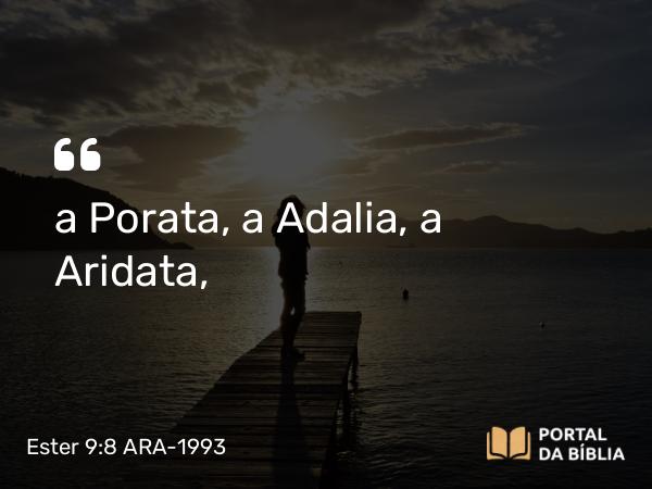 Ester 9:8 ARA-1993 - a Porata, a Adalia, a Aridata,