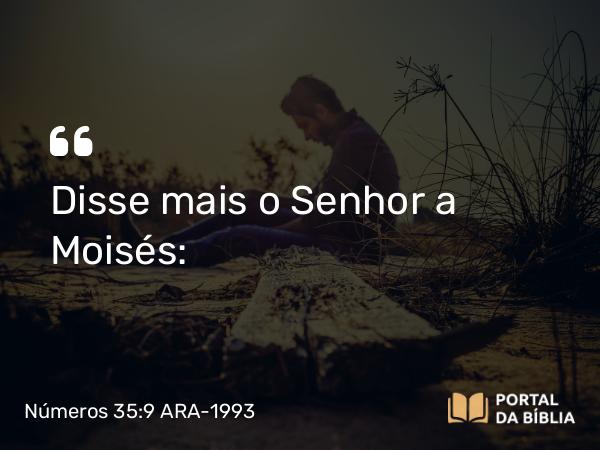 Números 35:9-28 ARA-1993 - Disse mais o Senhor a Moisés: