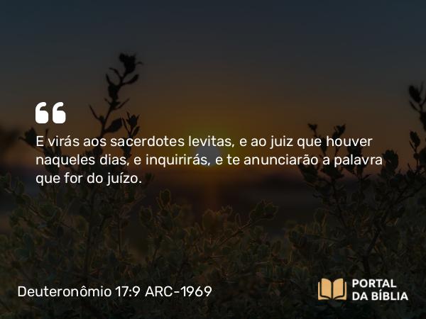 Deuteronômio 17:9-10 ARC-1969 - E virás aos sacerdotes levitas, e ao juiz que houver naqueles dias, e inquirirás, e te anunciarão a palavra que for do juízo.