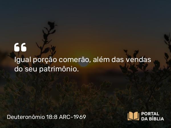 Deuteronômio 18:8 ARC-1969 - Igual porção comerão, além das vendas do seu patrimônio.