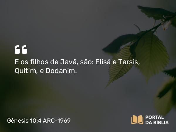 Gênesis 10:4 ARC-1969 - E os filhos de Javã, são: Elisá e Tarsis, Quitim, e Dodanim.