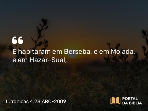 I Crônicas 4:28-33 ARC-2009 - E habitaram em Berseba, e em Molada, e em Hazar-Sual,