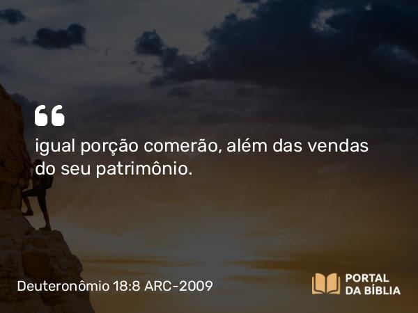 Deuteronômio 18:8 ARC-2009 - igual porção comerão, além das vendas do seu patrimônio.