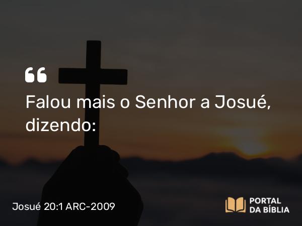 Josué 20:1-9 ARC-2009 - Falou mais o Senhor a Josué, dizendo: