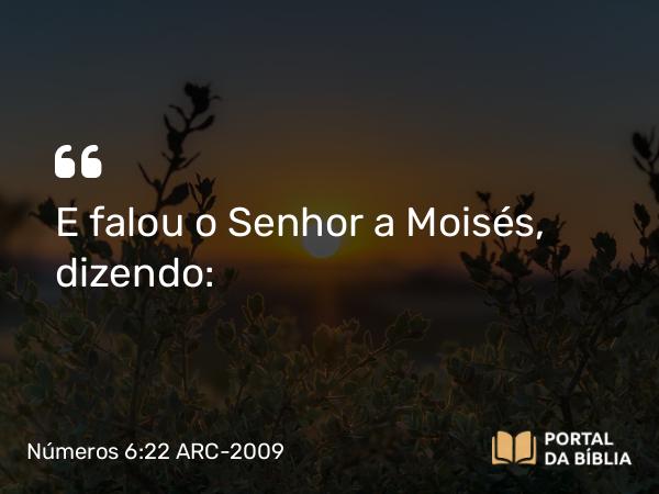 Números 6:22-26 ARC-2009 - E falou o Senhor a Moisés, dizendo: