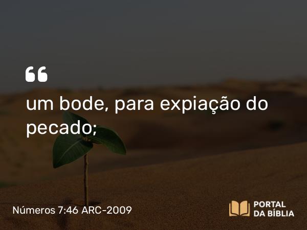 Números 7:46 ARC-2009 - um bode, para expiação do pecado;