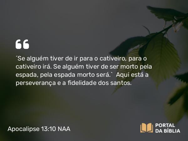 Apocalipse 13:10 NAA - 