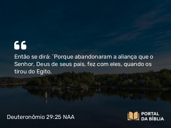 Deuteronômio 29:25-27 NAA - Então se dirá: 