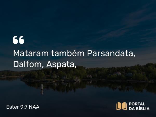 Ester 9:7 NAA - Mataram também Parsandata, Dalfom, Aspata,