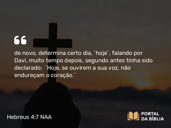 Hebreus 4:7 NAA - de novo, determina certo dia, 