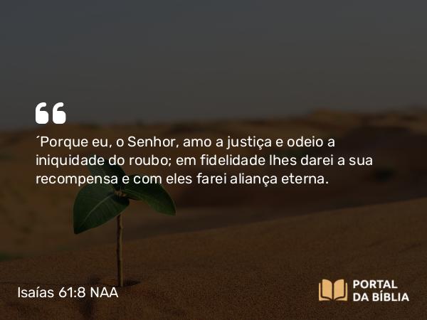 Isaías 61:8 NAA - 