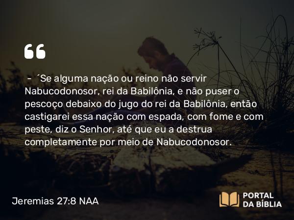 Jeremias 27:8 NAA - — 