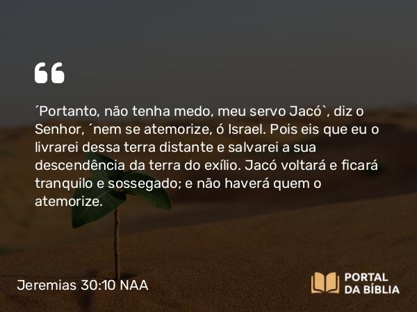 Jeremias 30:10-11 NAA - 