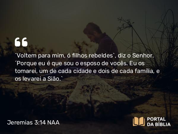 Jeremias 3:14 NAA - 