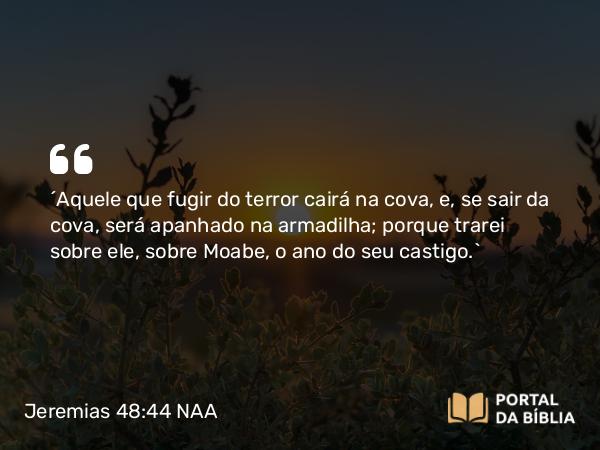 Jeremias 48:44 NAA - 