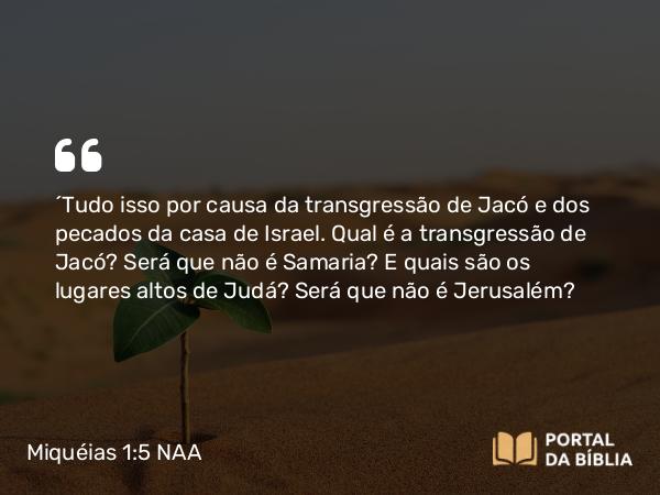 Miquéias 1:5 NAA - 