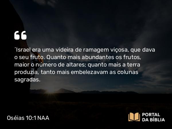 Oséias 10:1 NAA - 