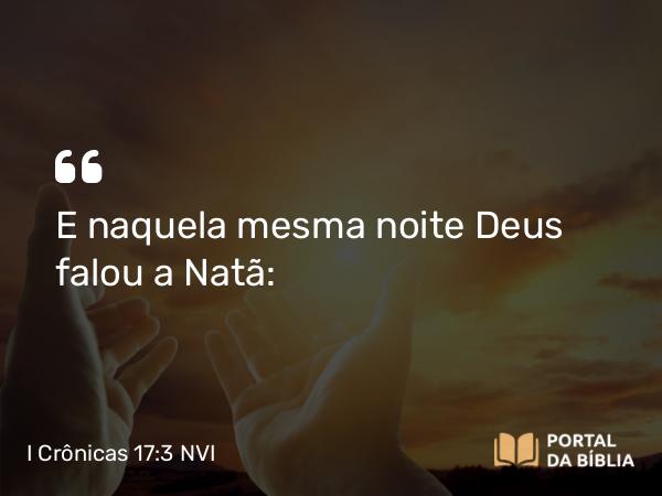 I Crônicas 17:3-10 NVI - E naquela mesma noite Deus falou a Natã: