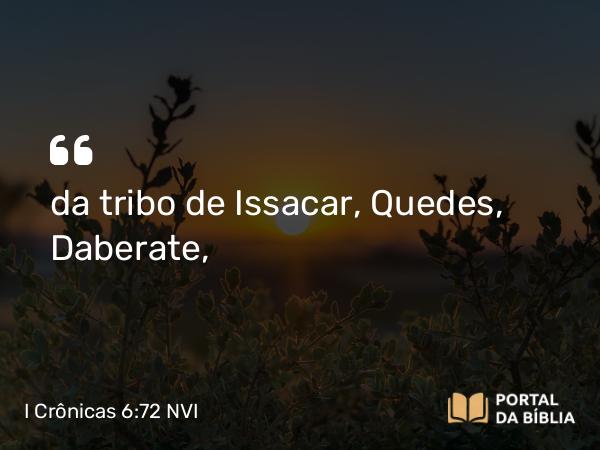 I Crônicas 6:72 NVI - da tribo de Issacar, Quedes, Daberate,