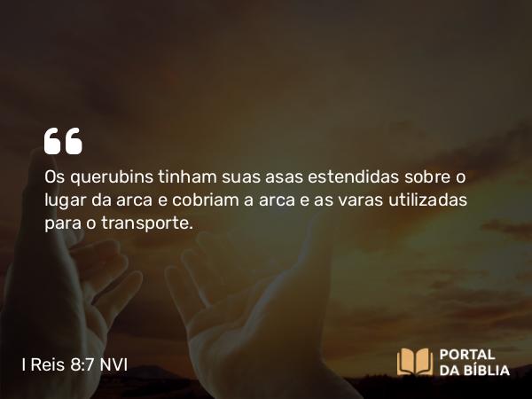 I Reis 8:7 NVI - Os querubins tinham suas asas estendidas sobre o lugar da arca e cobriam a arca e as varas utilizadas para o transporte.