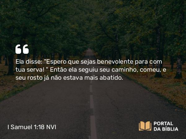 I Samuel 1:18 NVI - Ela disse: 