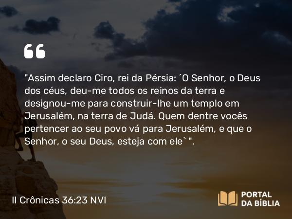 II Crônicas 36:23 NVI - 