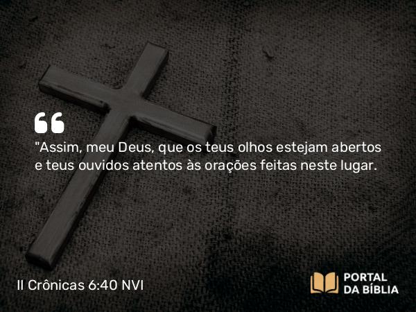 II Crônicas 6:40 NVI - 