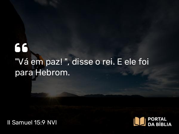 II Samuel 15:9 NVI - 