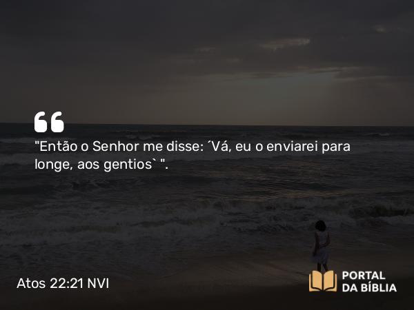 Atos 22:21 NVI - 