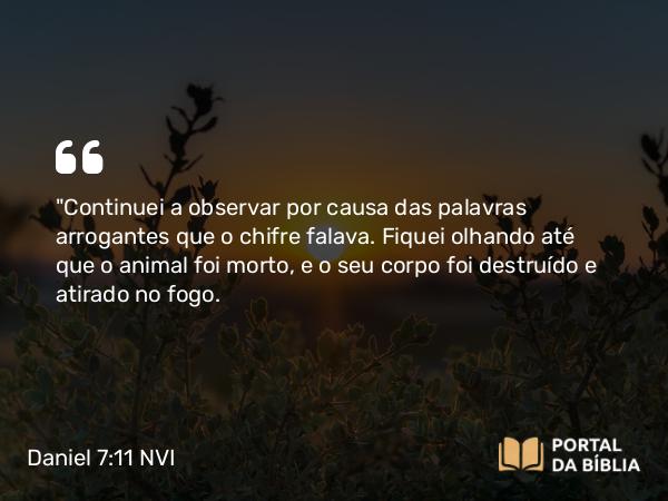 Daniel 7:11 NVI - 