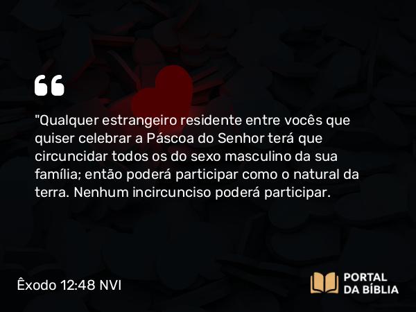 Êxodo 12:48-49 NVI - 