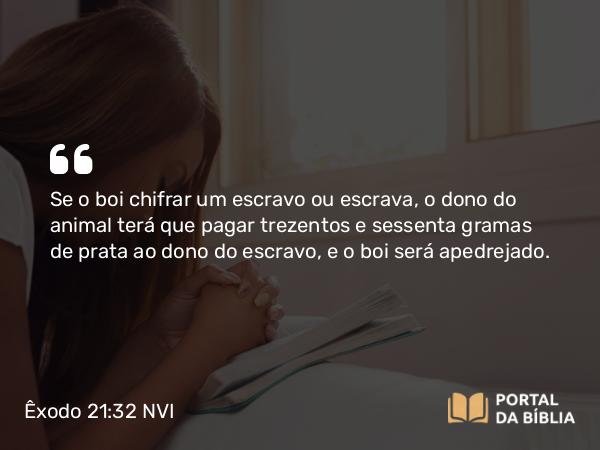 Êxodo 21:32 NVI - Se o boi chifrar um escravo ou escrava, o dono do animal terá que pagar trezentos e sessenta gramas de prata ao dono do escravo, e o boi será apedrejado.