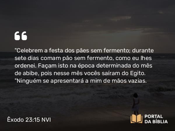 Êxodo 23:15 NVI - 