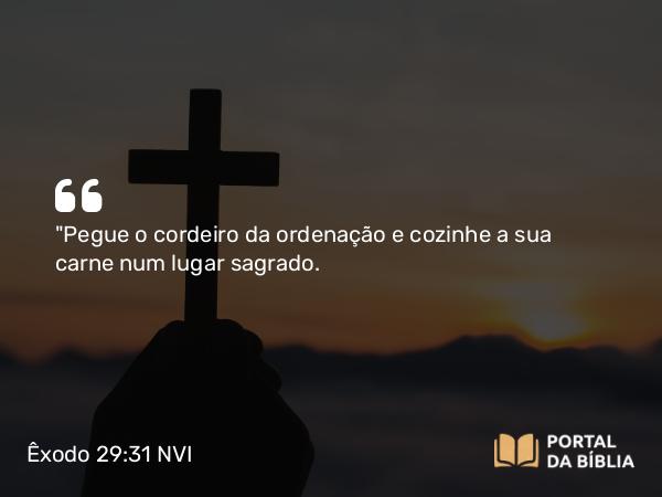 Êxodo 29:31-32 NVI - 