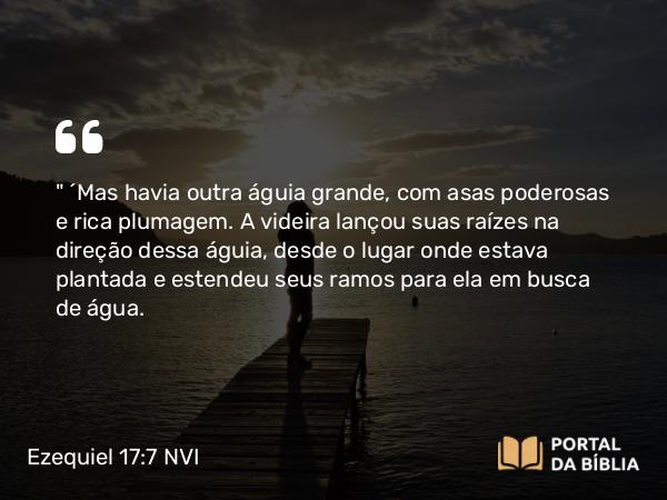 Ezequiel 17:7 NVI - 