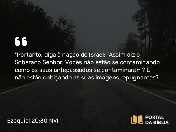 Ezequiel 20:30 NVI - 