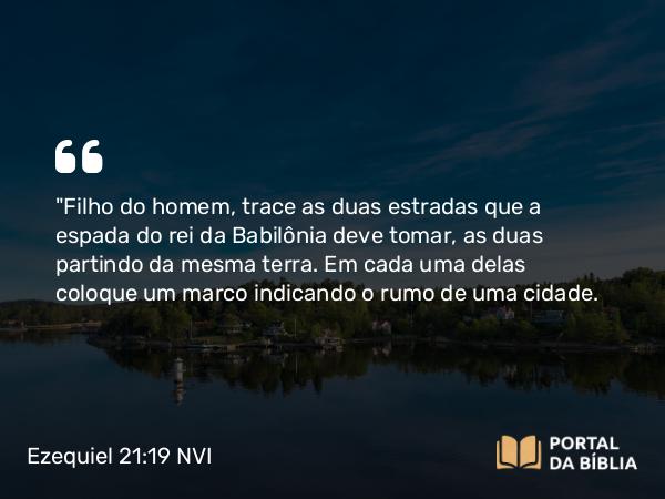 Ezequiel 21:19 NVI - 