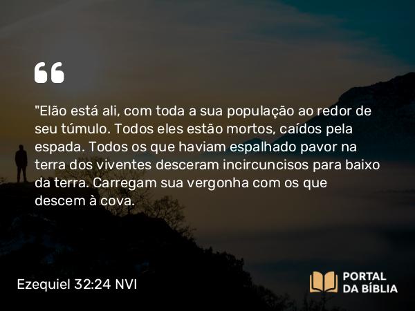 Ezequiel 32:24-27 NVI - 