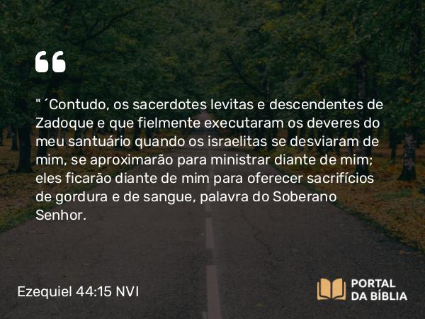 Ezequiel 44:15-16 NVI - 