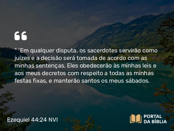 Ezequiel 44:24 NVI - 