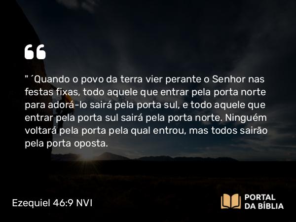 Ezequiel 46:9 NVI - 