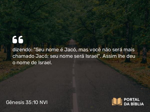 Gênesis 35:10 NVI - dizendo: 