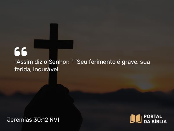 Jeremias 30:12 NVI - 