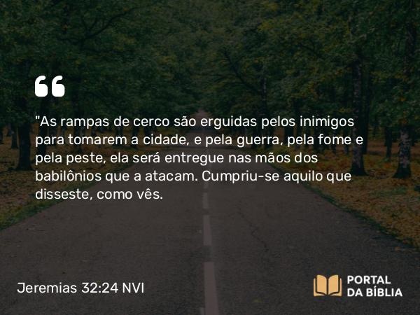 Jeremias 32:24 NVI - 