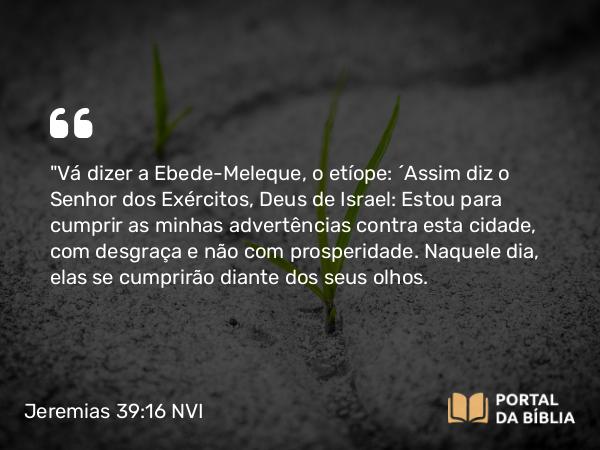 Jeremias 39:16 NVI - 