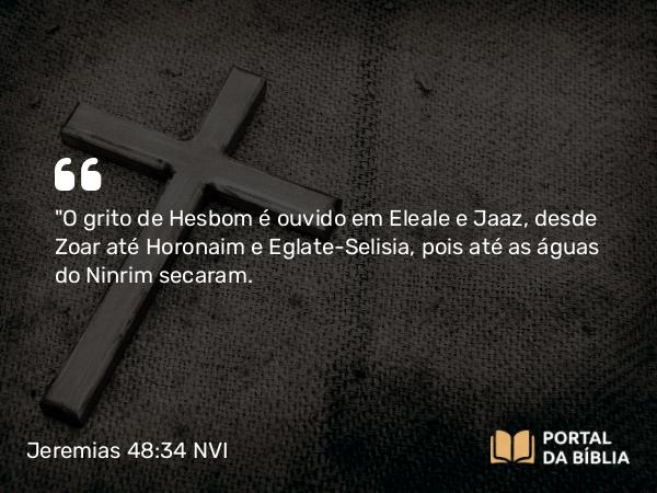 Jeremias 48:34 NVI - 