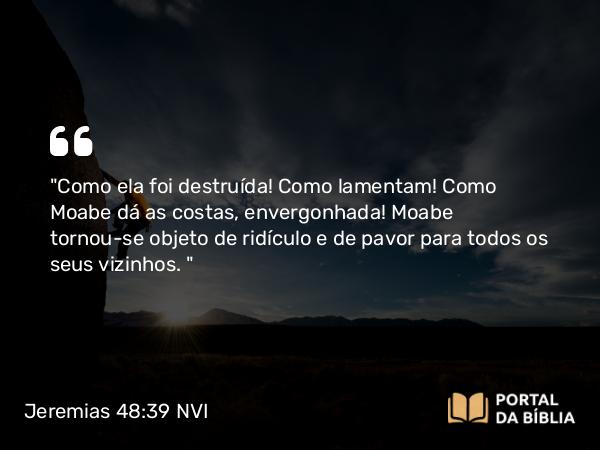 Jeremias 48:39 NVI - 