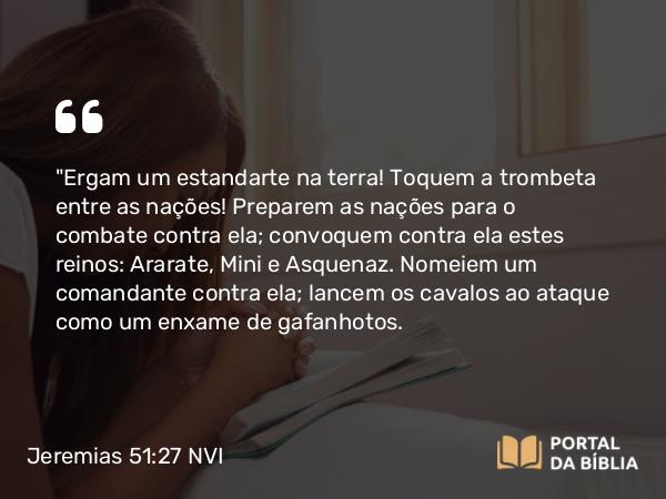 Jeremias 51:27-28 NVI - 