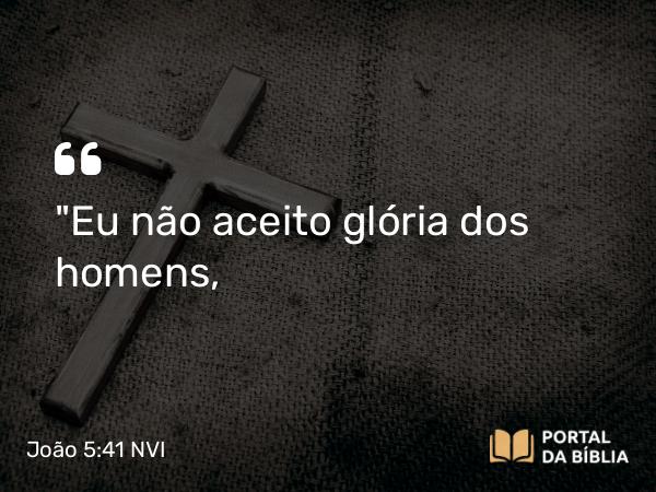 João 5:41 NVI - 