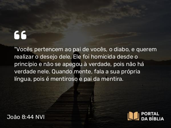 João 8:44 NVI - 